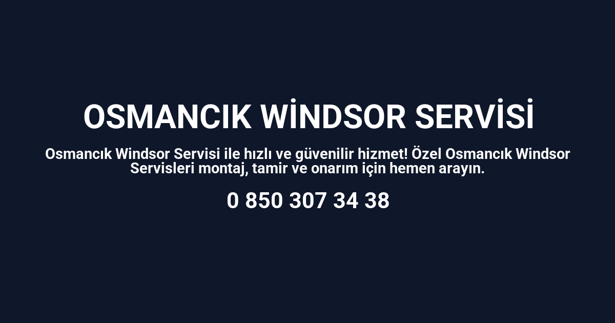 Osmancık Windsor Servisi